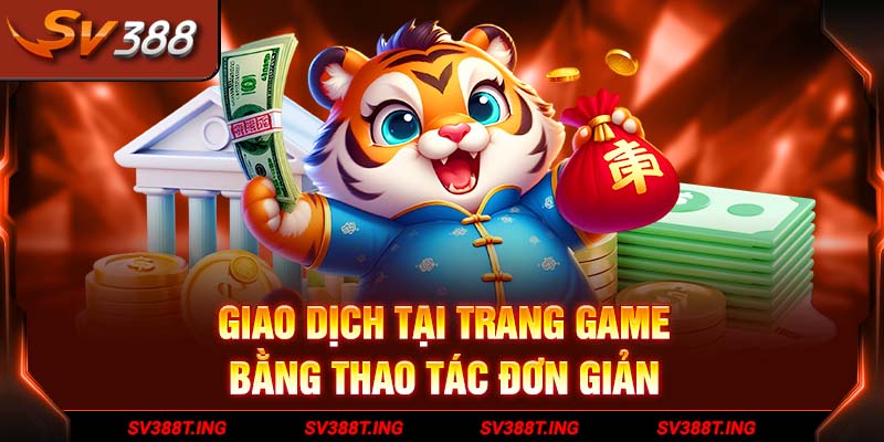 Giao dịch tại trang game bằng thao tác đơn giản